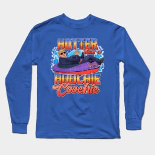 hotter than a hoohie coochie Long Sleeve T-Shirt